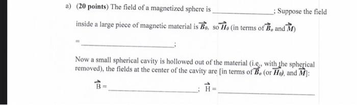 Solved a) (20 points) The field of a magnetized sphere is ; | Chegg.com