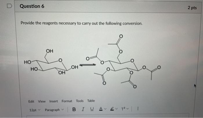 Solved Question 6 2 pts Provide the reagents necessary to | Chegg.com