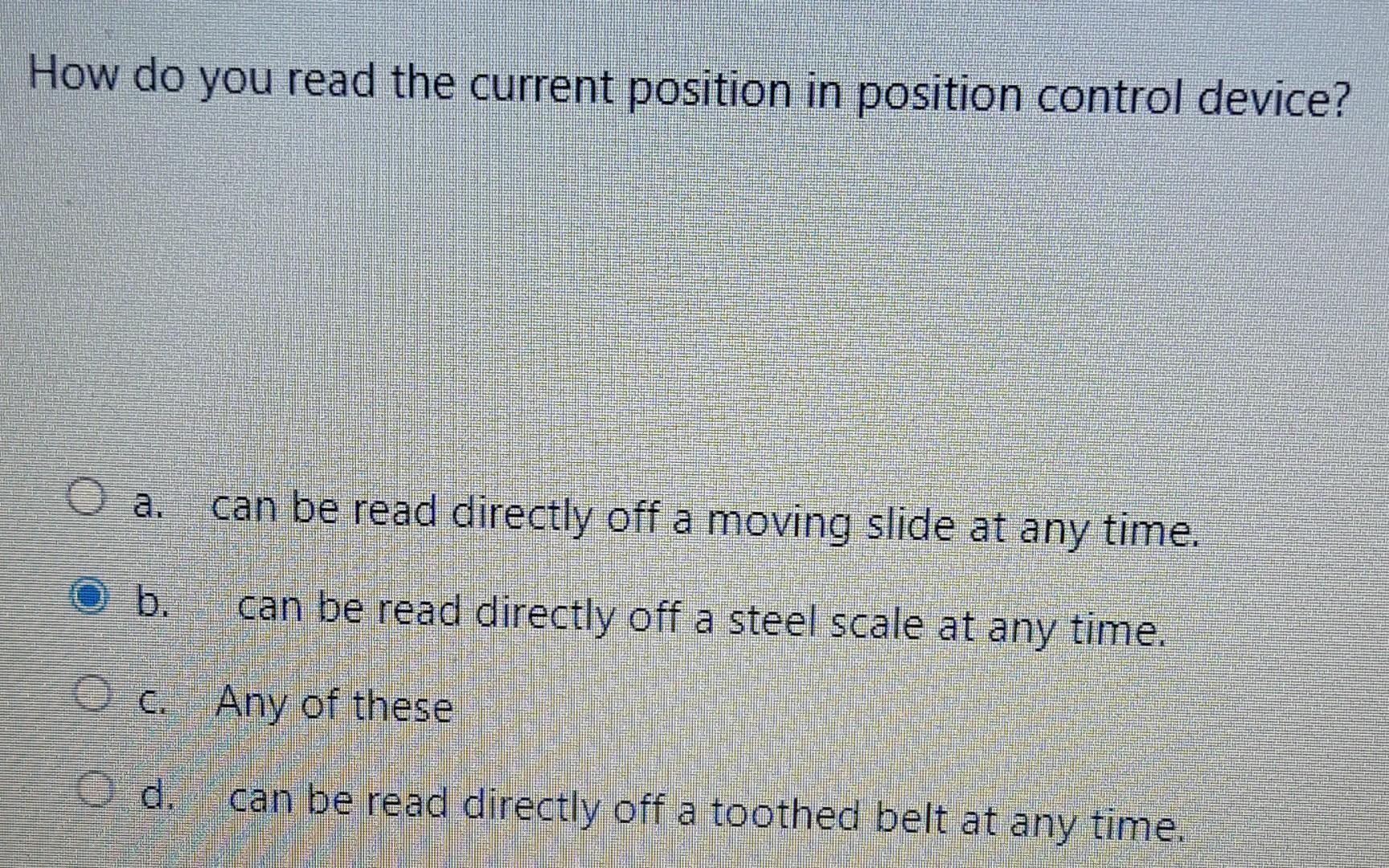 Maintain Current Position Solved How do you read the current position in position | Chegg.com
