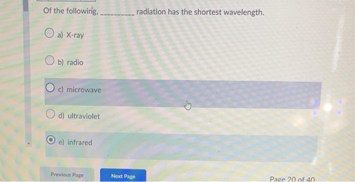 Solved Of the following, radiation has the shortest | Chegg.com