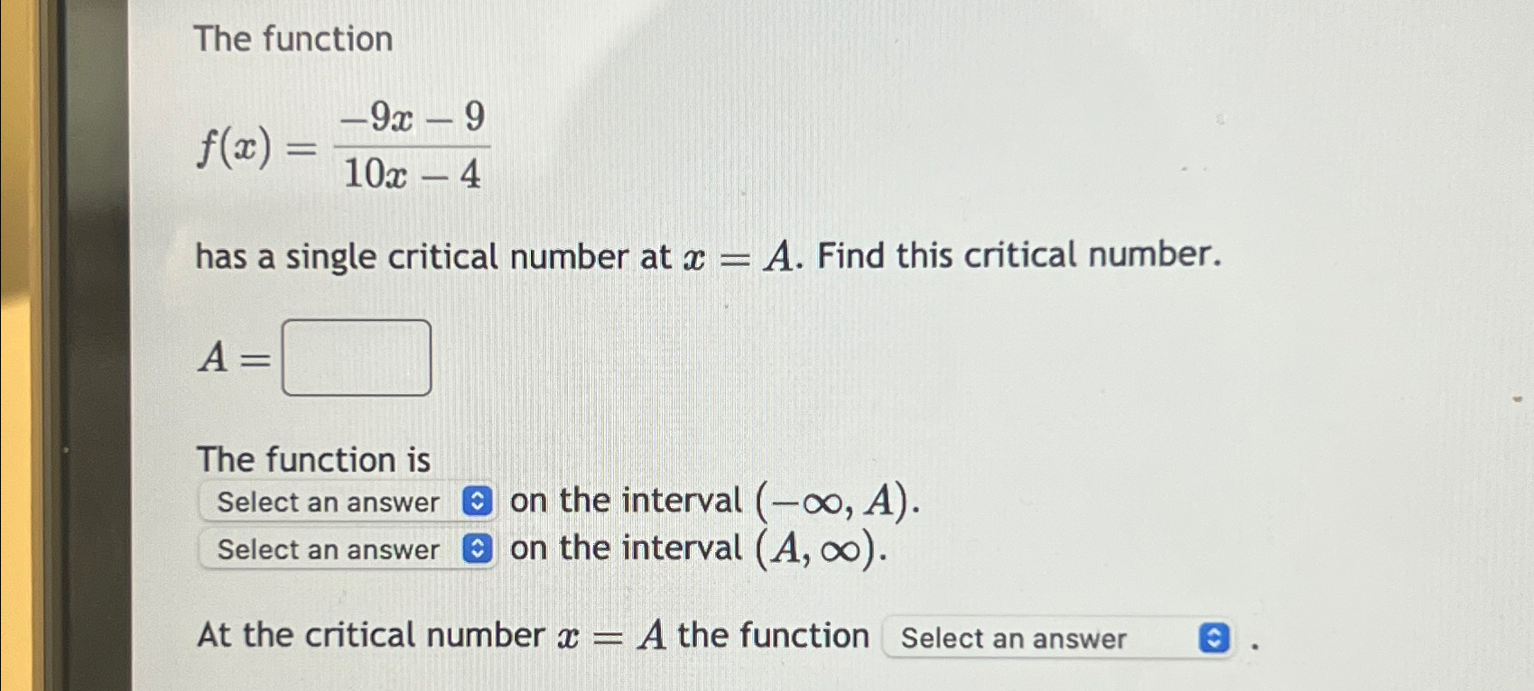 Solved The functionf(x)=-9x-910x-4has a single critical | Chegg.com