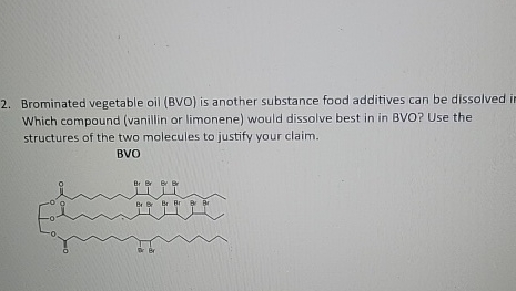 Solved Brominated vegetable oil (BVO) ﻿is another substance 