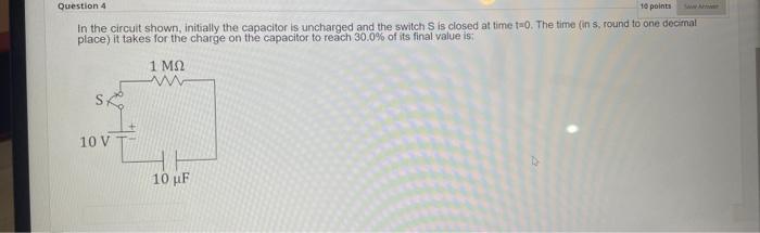 In the circuit shown, initially the capacitor is uncharged and the switch S is closed at time the. The time (in s, round to o