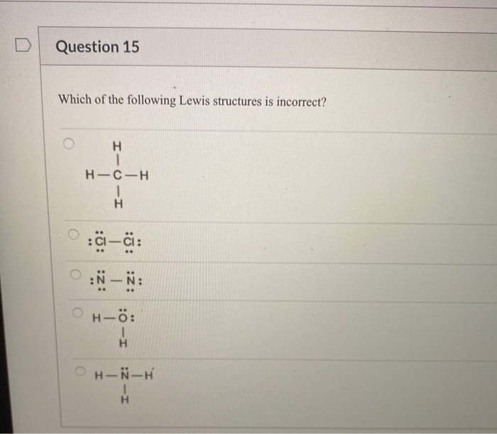Solved Question 15 Which of the following Lewis structures | Chegg.com