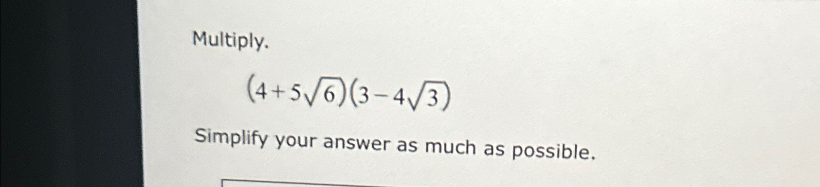 multiply 2 5 6 and 3 4 the answer is