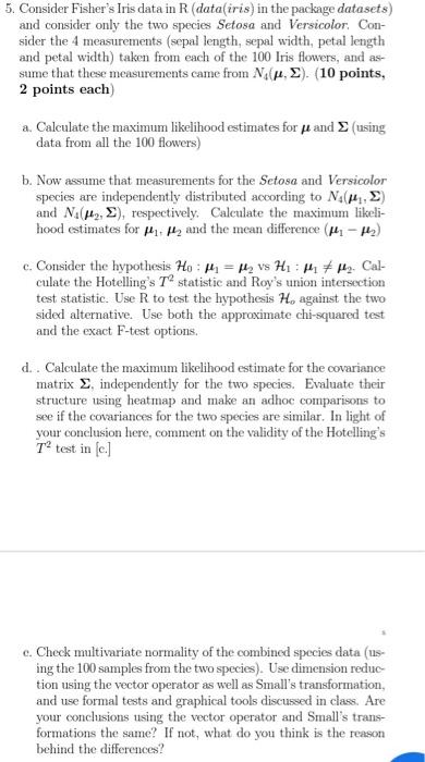 Solved 5. Consider Fisher's Iris data in R (data(iris) in | Chegg.com