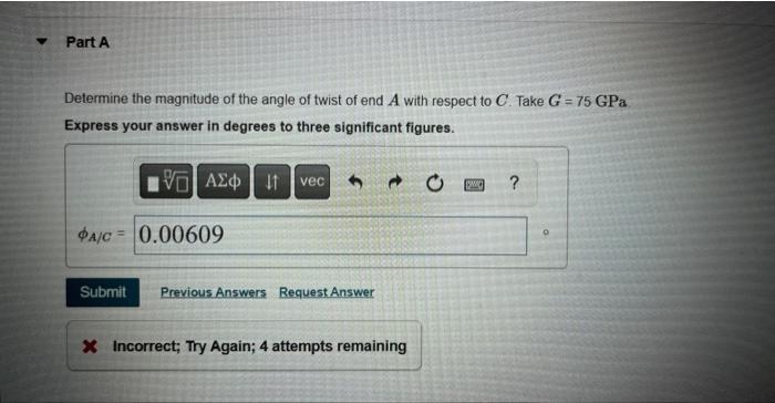 Determine the magnitude of the angle of twist of end \( A \) with respect to \( C \). Take \( G=75 \mathrm{GPa} \). Express y