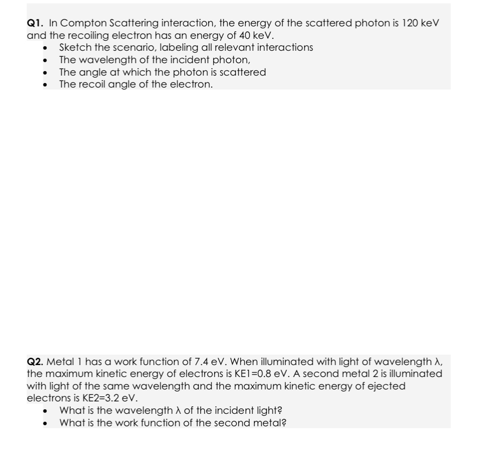 Solved Q1. ﻿In Compton Scattering interaction, the energy of | Chegg.com