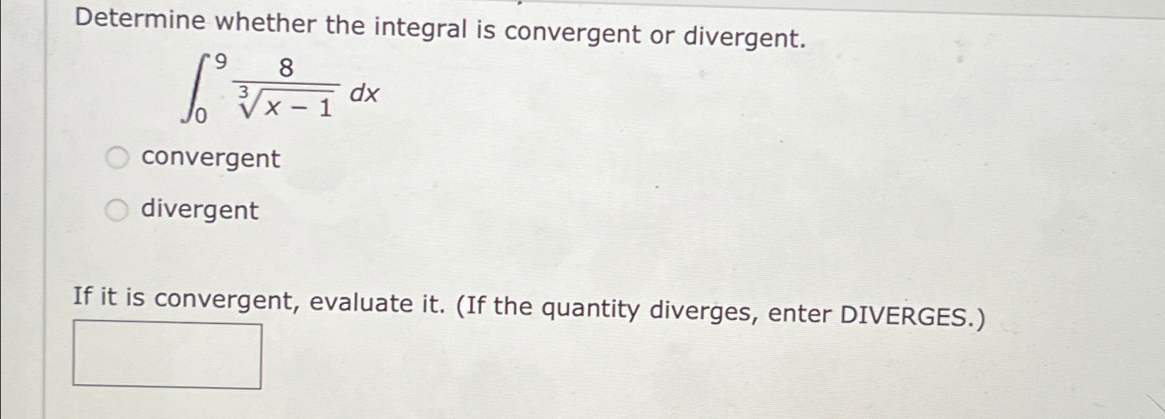 Solved Determine whether the integral is convergent or | Chegg.com