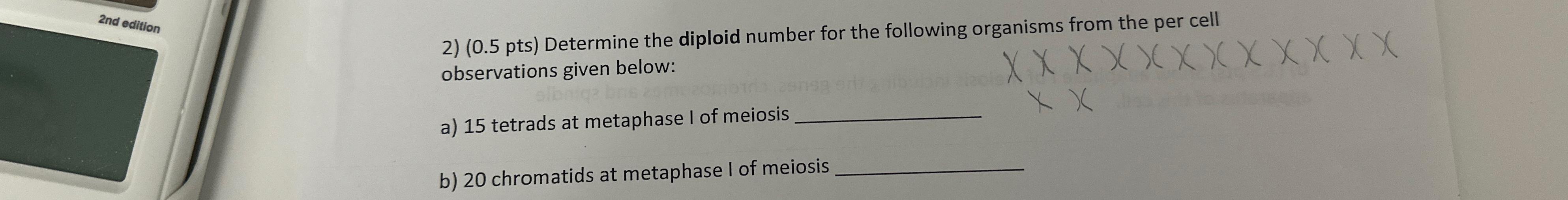 Solved (0.5 ﻿pts) ﻿Determine the diploid number for the | Chegg.com