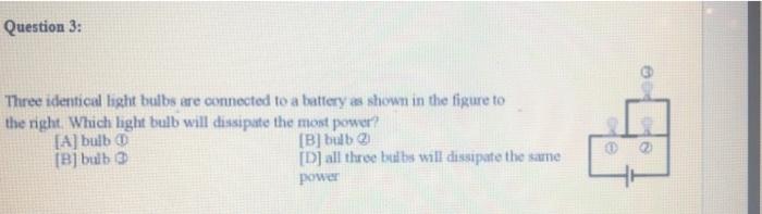 Solved Question 3: Three identical light bulbs are connected | Chegg.com