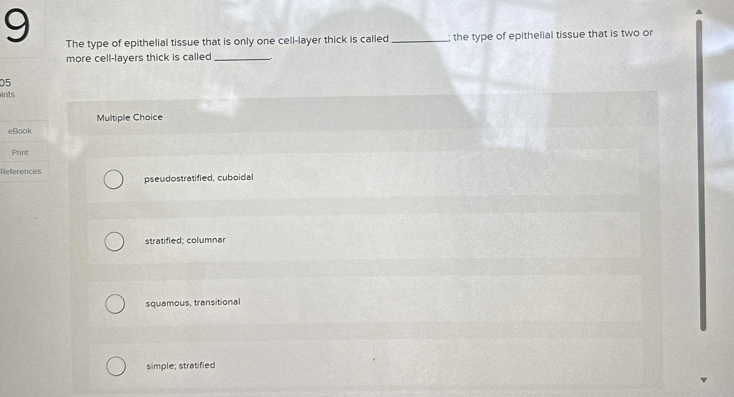 Solved The type of epithelial tissue that is only one