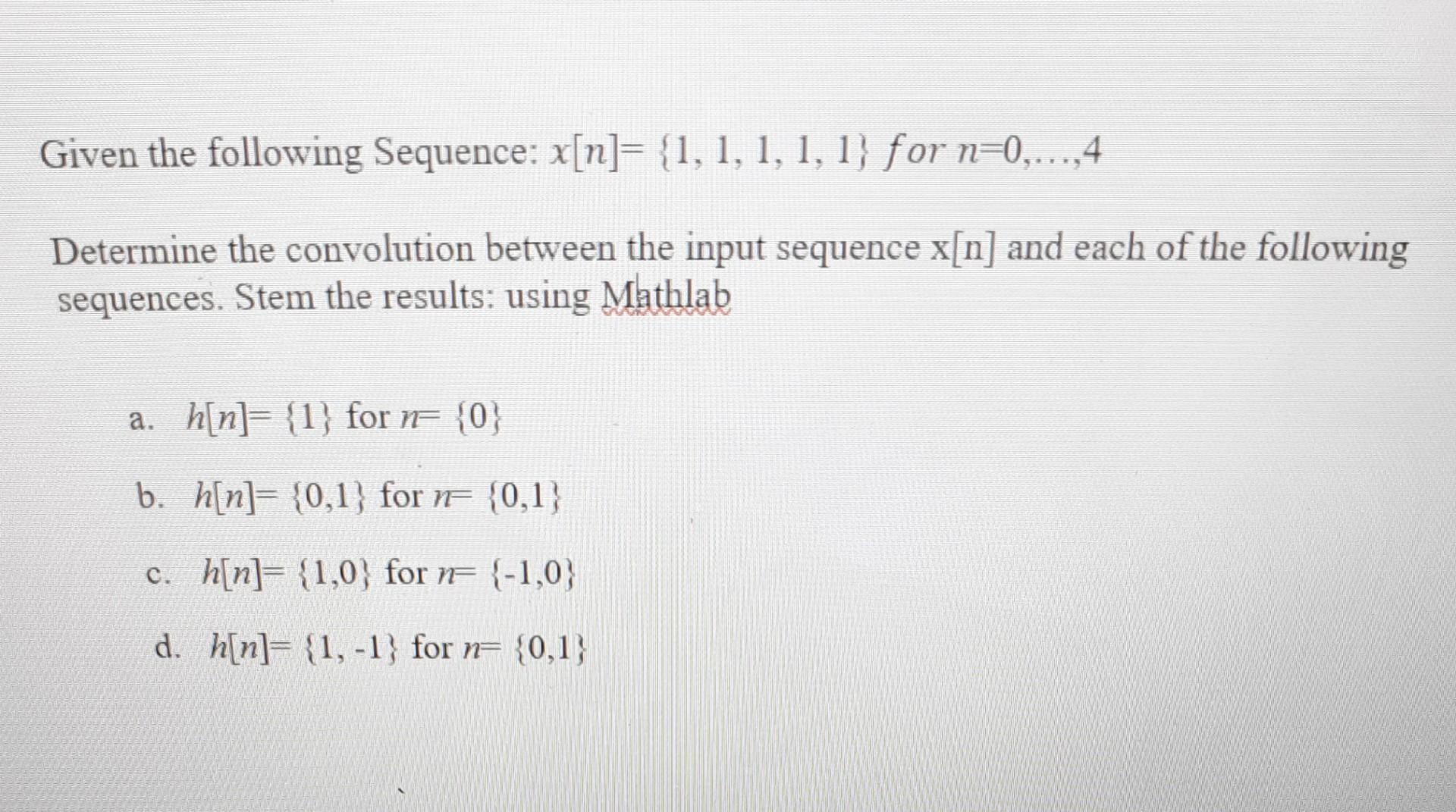 Solved Given the following Sequence: x[n]={1,1,1,1,1} for | Chegg.com