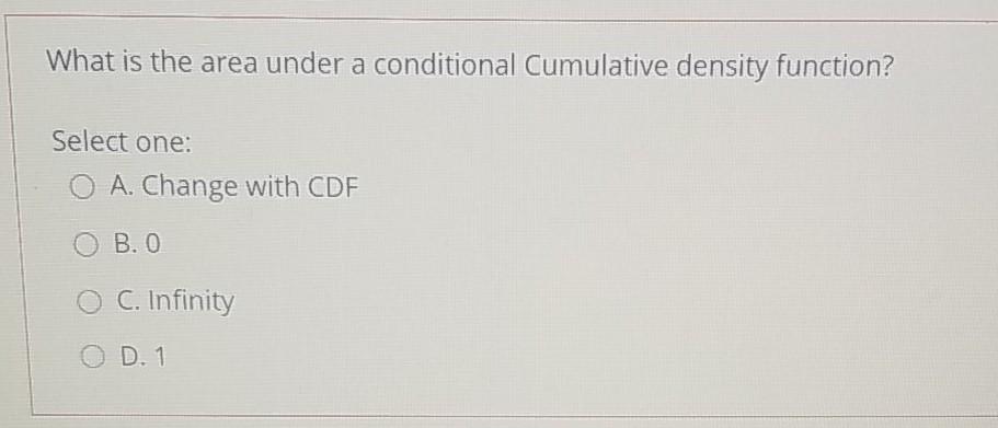 Solved What is the area under a conditional Cumulative | Chegg.com