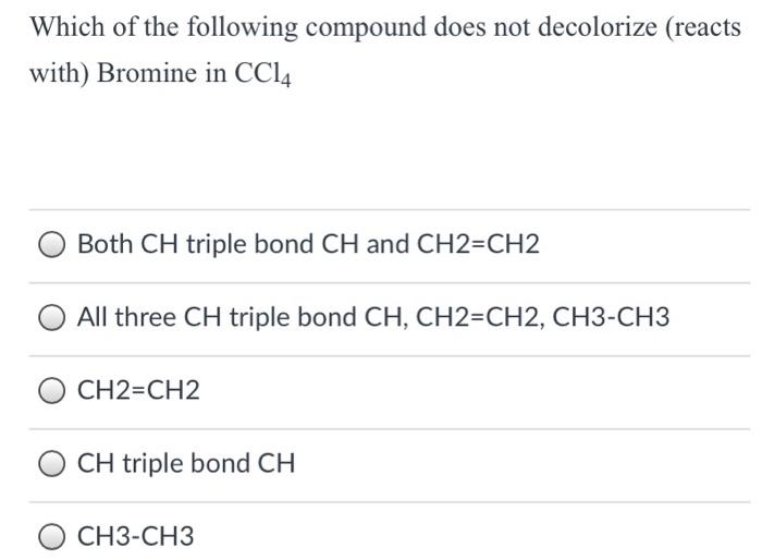 Solved Which of the following compound does not decolorize | Chegg.com