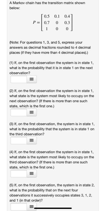 Solved A Markov chain has the transition matrix shown below: | Chegg.com