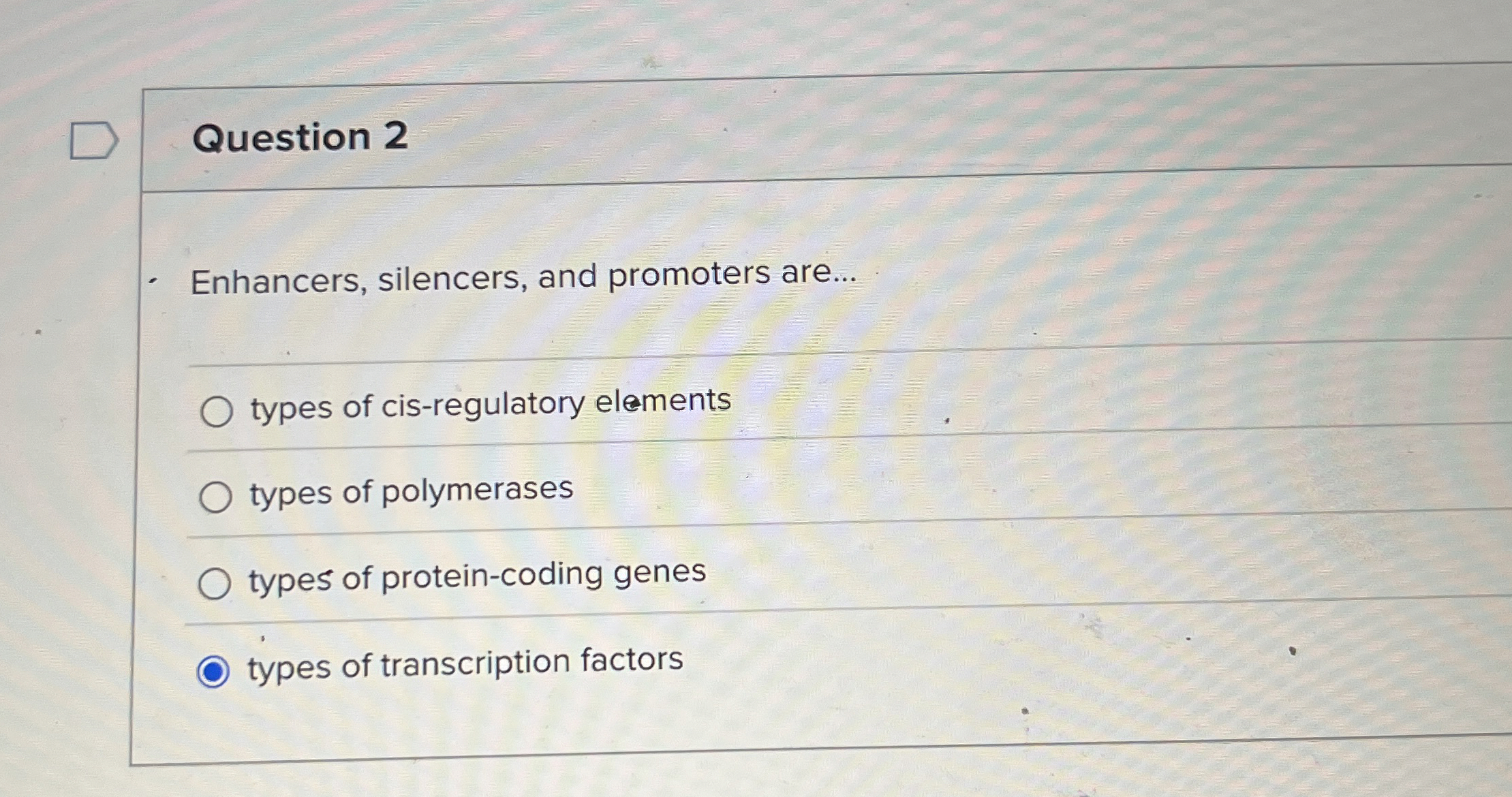 Solved Question 2Enhancers, silencers, and promoters