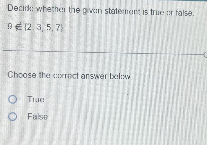 Solved Decide Whether The Given Statement Is True Or False. | Chegg.com