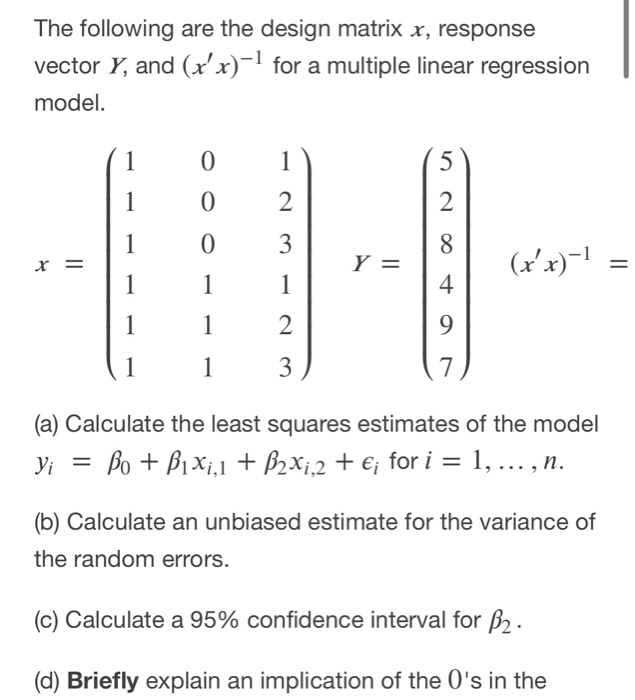 Solved The following are the design matrix x, response | Chegg.com