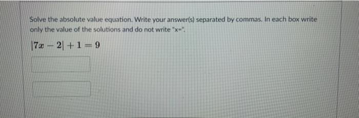 Solved Solve the absolute value equation. Write your | Chegg.com