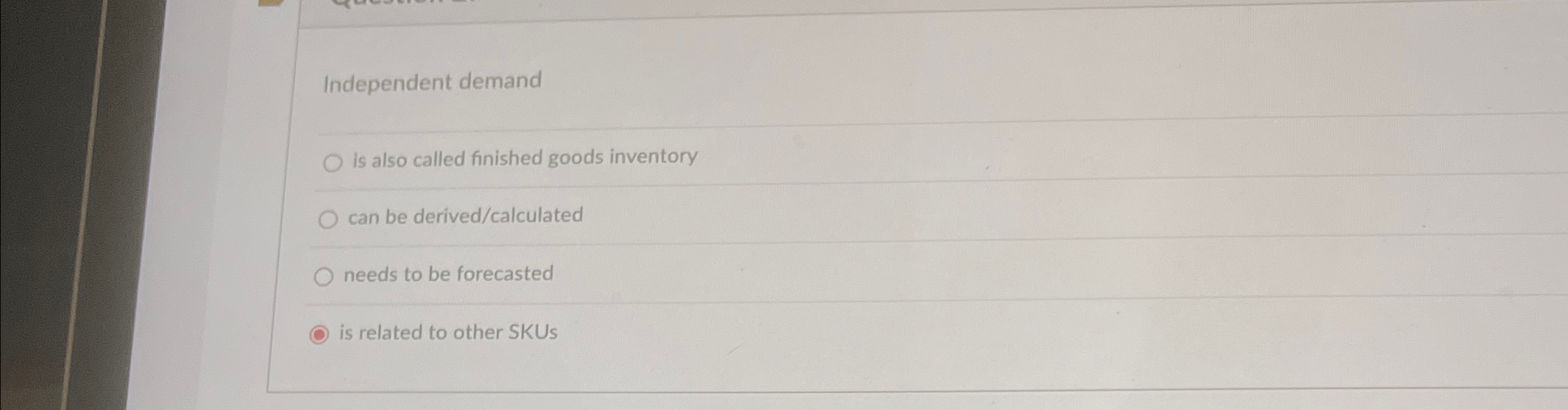 Solved Independent demandis also called finished goods | Chegg.com