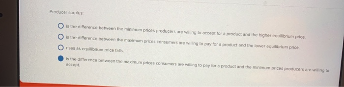 Solved Producer Surplus O is the difference between the | Chegg.com