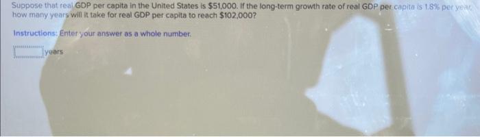 Solved Suppose that real GDP per capita in the United States | Chegg.com