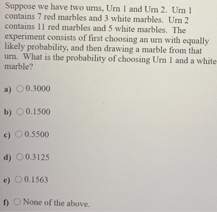Solved Suppose we have two urns, Urn 1 and Urn 2. Urn 1