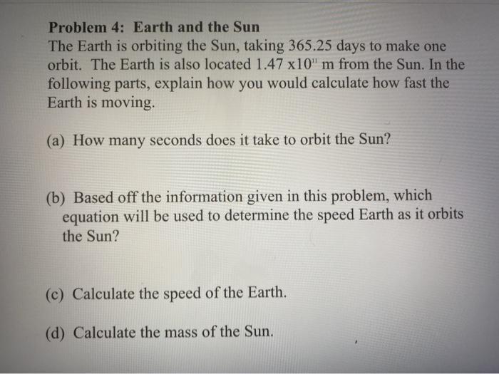 Solved Problem 4: Earth and the Sun The Earth is orbiting | Chegg.com