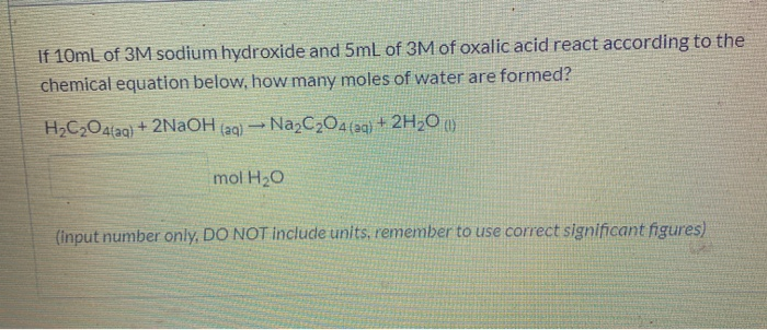 Solved if 10ml of 3M sodium hydroxide and 5ml of 3M oxalic | Chegg.com