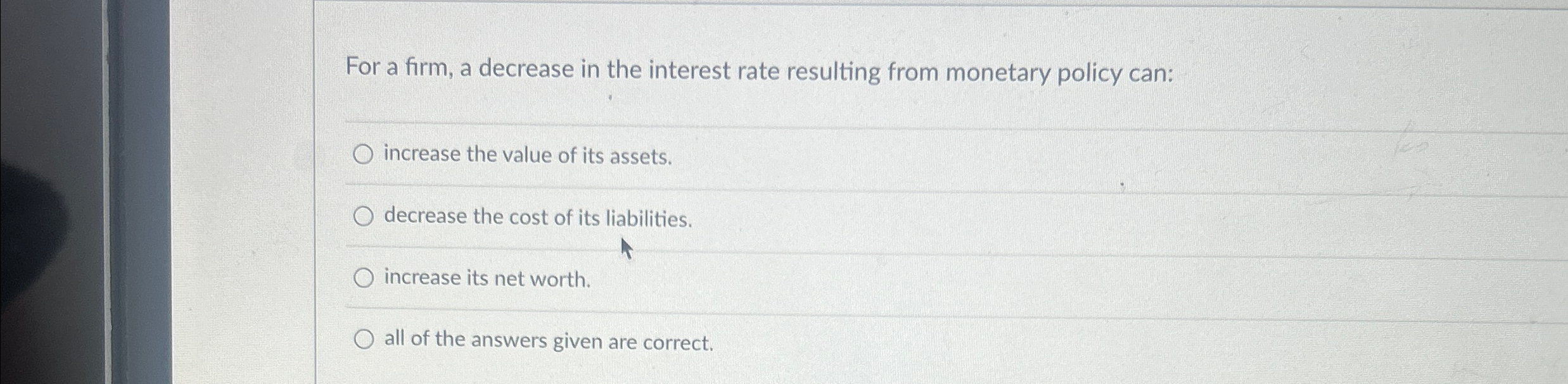 Solved For a firm, a decrease in the interest rate resulting | Chegg.com