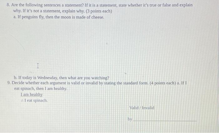 8. Are the following sentences a statement? If it is a statement, state whether its true or false and explain why. If its n