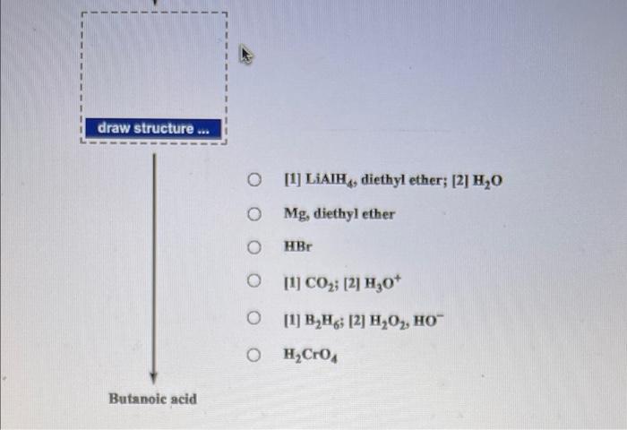 Solved Complete the reactions to show how butanoic acid can | Chegg.com