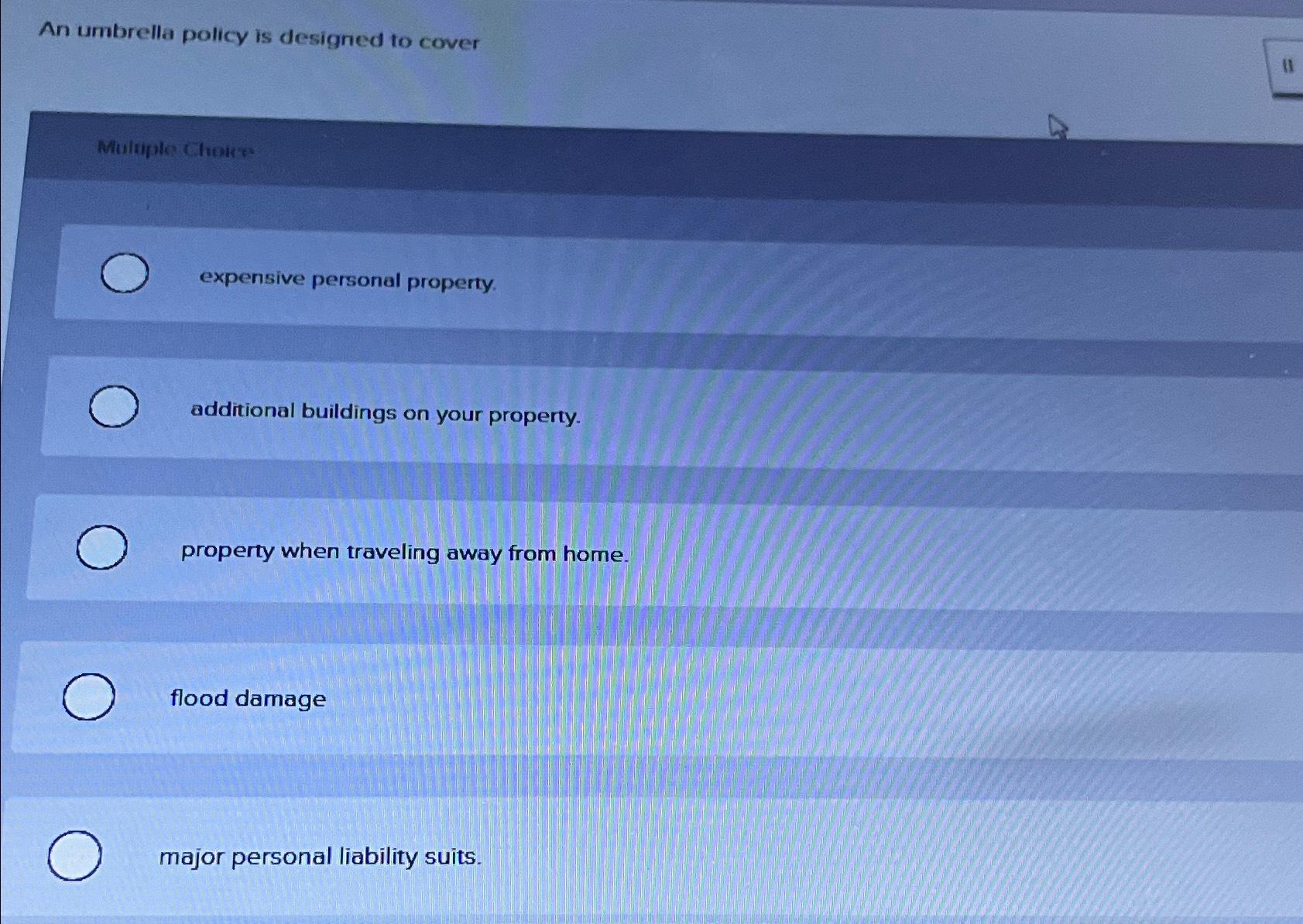 Solved An umbrella policy is designed to coverMuluplo