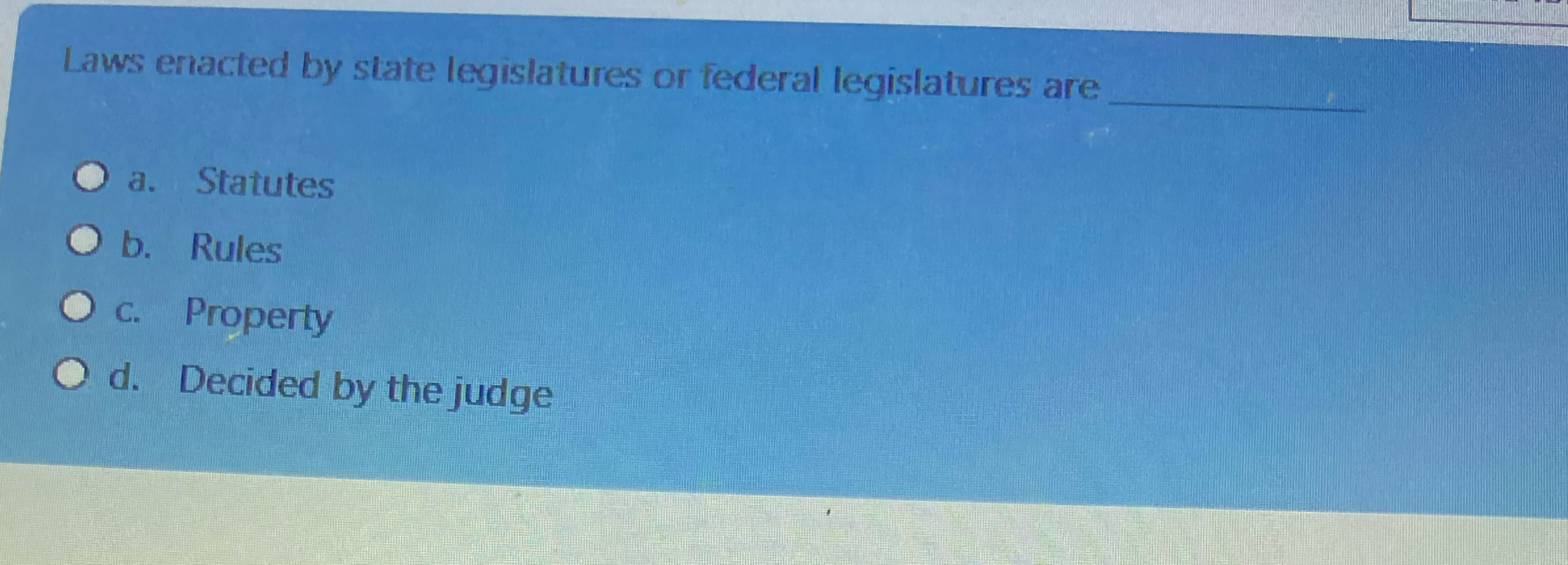 Solved Laws enacted by slate legislatures or federal