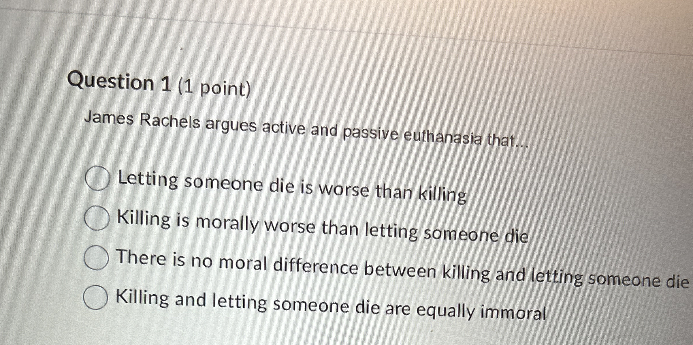 High Quality SOLUTION Question 1 (1 ﻿point)James Rachels argues active ...