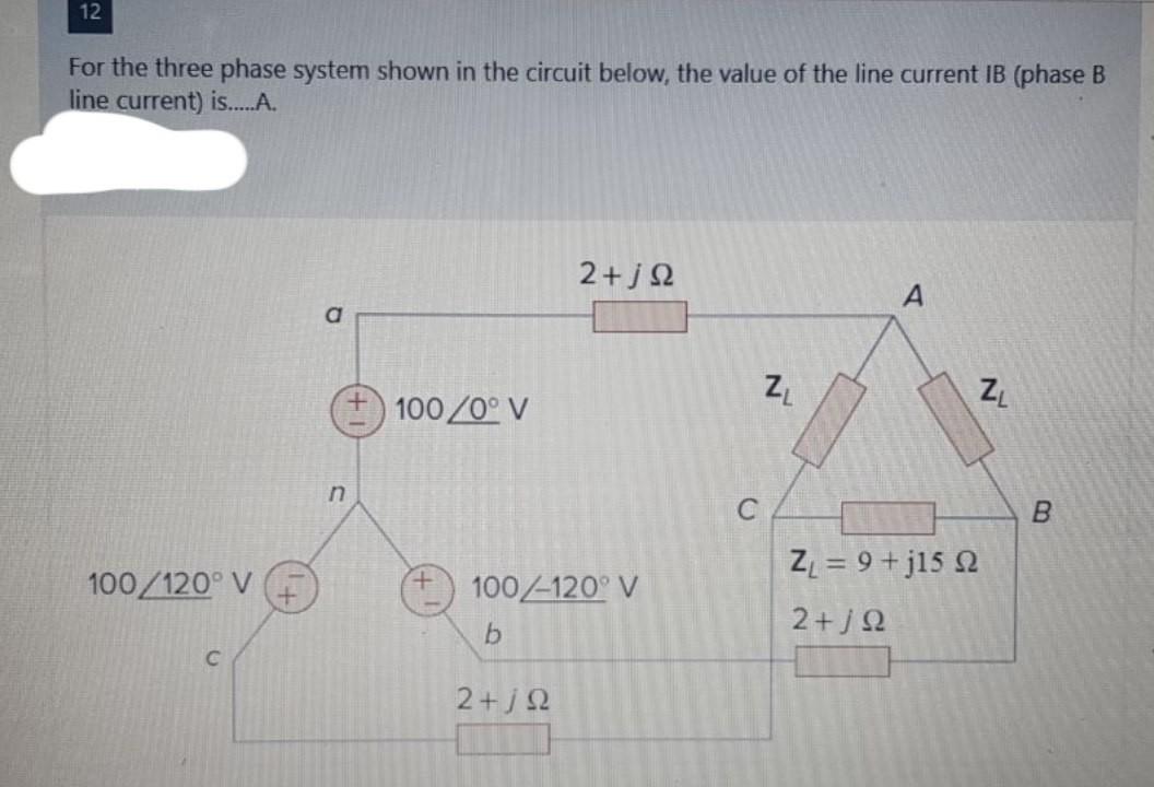 Solved 12 For the three phase system shown in the circuit | Chegg.com