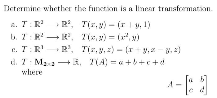 Determine whether the function is a linear transformation. a. \( T: \mathbb{R}^{2} \longrightarrow \mathbb{R}^{2}, \quad T(x,