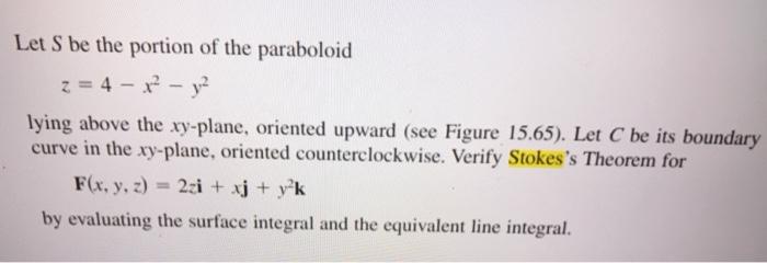 Solved Let S Be The Portion Of The Paraboloid Z 4 X2 Chegg Com