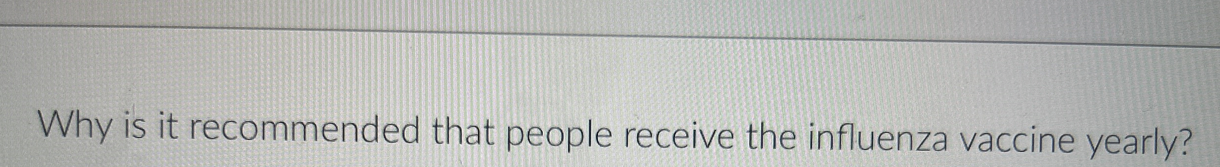 Solved Why is it recommended that people receive the | Chegg.com