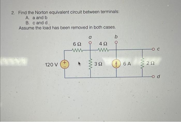 Solved 2. Find The Norton Equivalent Circuit Between | Chegg.com