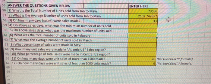 55 ANSWER THE QUESTIONS GIVEN BELOW 56 1) What is the Total Number of Units sold from Jan to May? 57 2) What is the Average N
