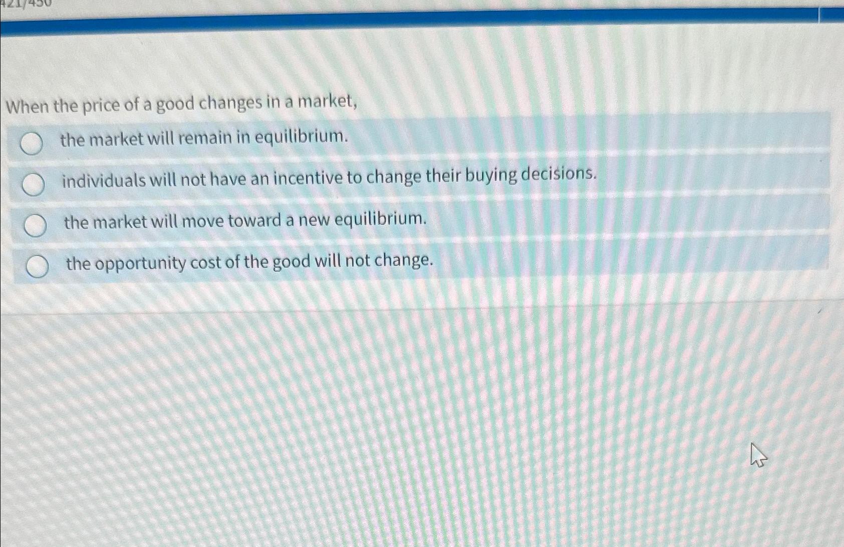 Solved When the price of a good changes in a market,the | Chegg.com