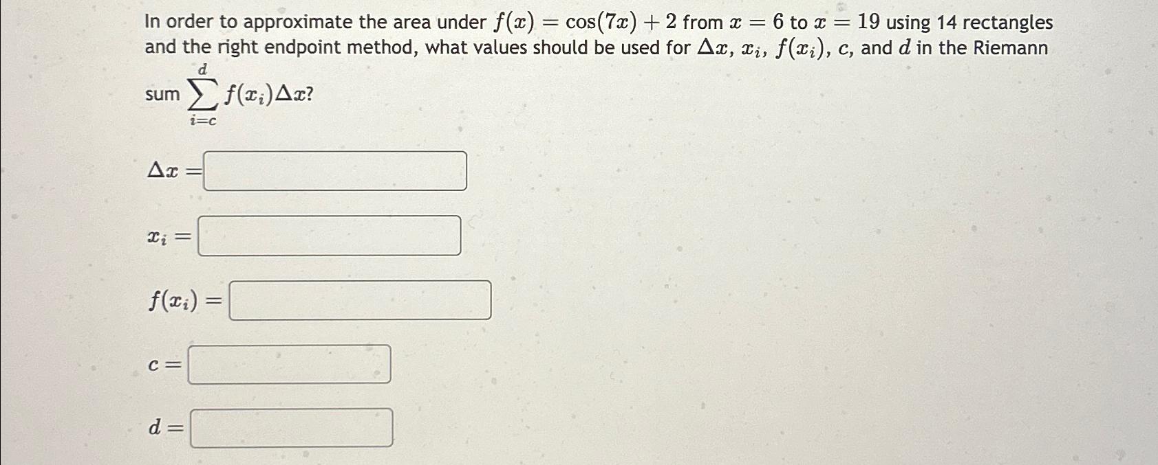 Solved In order to approximate the area under f(x)=cos(7x)+2 | Chegg.com