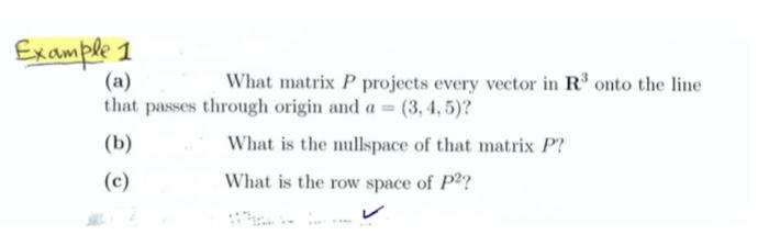 Solved Example 1 (a) What matrix P projects every vector in | Chegg.com