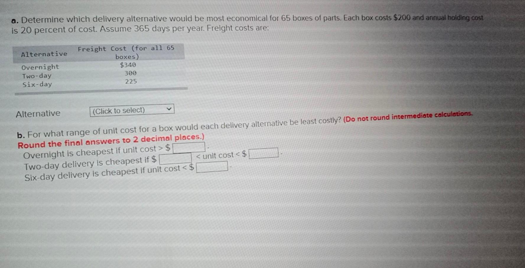 Solved A Determine Which Delivery Alternative Would Be Most Chegg Com