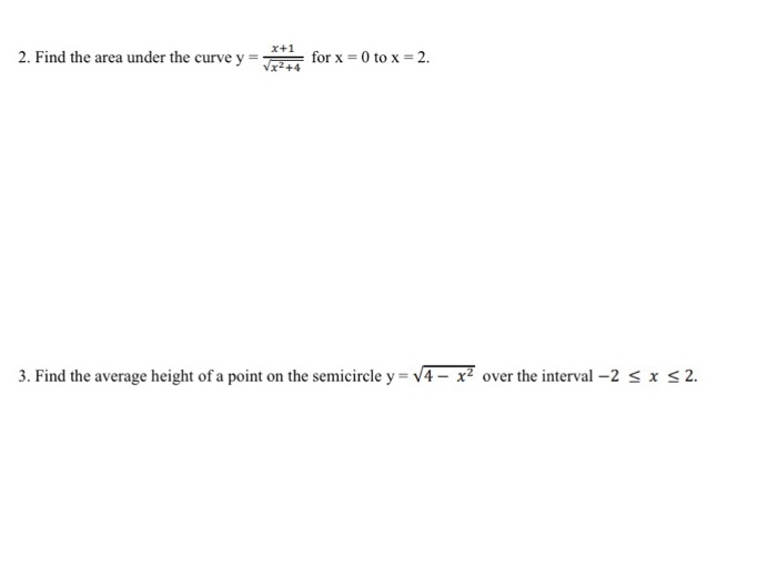Solved x+1 2. Find the area under the curve y = for x = 0 to | Chegg.com