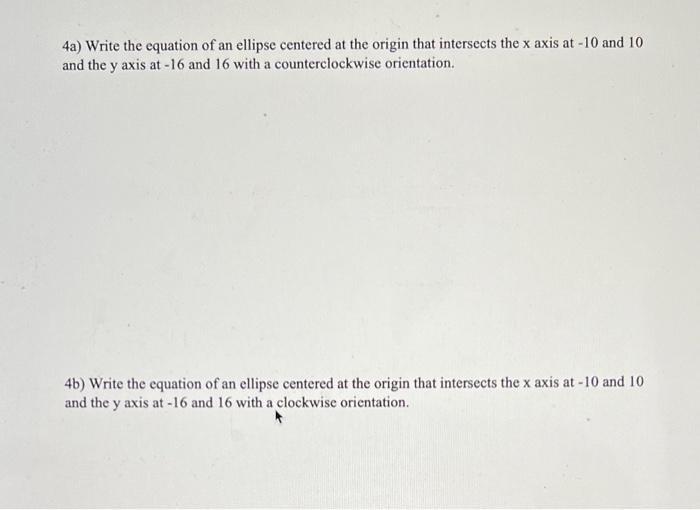 Solved 4a) Write the equation of an ellipse centered at the | Chegg.com