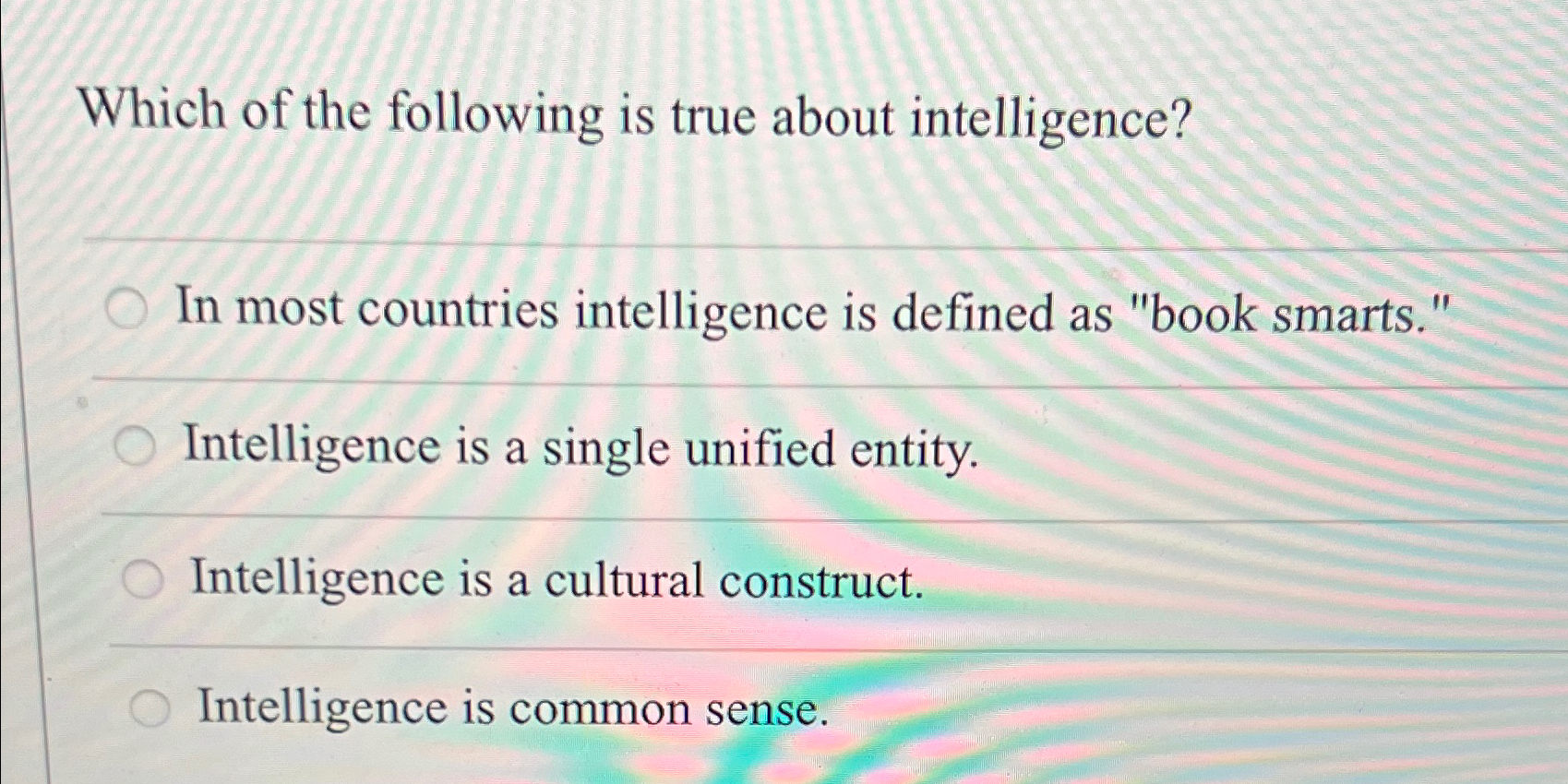 Solved Which of the following is true about intelligence?In | Chegg.com