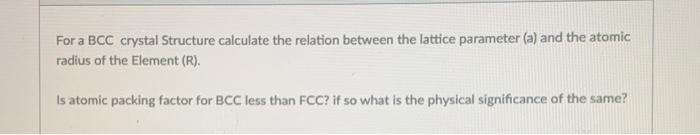 Solved For a BCC crystal Structure calculate the relation | Chegg.com